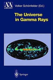 Front cover of The Universe in Gamma Rays (Astronomy and Astrophysics Library) by Volker Schönfelder