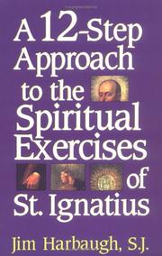 Front cover of A 12-Step Approach to the Spiritual Exercises of St. Ignatius by Jim Harbaugh
