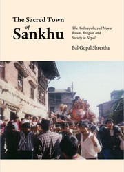Front cover of The Sacred Town of Sankhu by Bal Gopal Shrestha