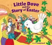 Front cover of LITTLE DOVE AND THE STORY OF EASTER by Nadja Sarell