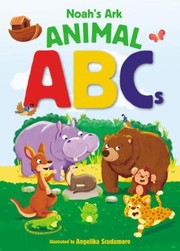 Front cover of NOAHS ARK ANIMAL ABCS by Angelika Scudamore