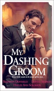 Front cover of My Dashing Groom by Shannon Donnelly