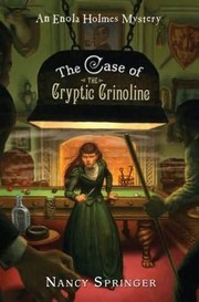 Front cover of The Case of the Cryptic Crinoline (Enola Holmes, #5) by Nancy Springer