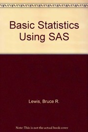 Cover of Basic statistics using SAS by Bruce R. Lewis
