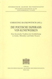 Front cover of Die Poetische Ekphrasis Von Kunstwerken: Eine Literarische Tradition Der Grossdichtung in Antike, Mittelalter Und Fruher Neuzeit (Sitzungsberichte Der ... Klasse) (German and Latin Edition) by Christine Ratkowitsch