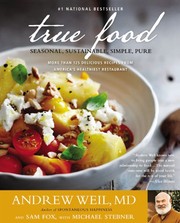 Front cover of True Food: Seasonal, Sustainable, Simple, Pure by Andrew Weil