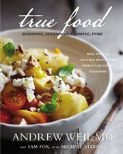 Front cover of True Food: Seasonal, Sustainable, Simple, Pure by Andrew Weil