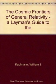 Front cover of The Cosmic Frontiers of General Relativity by William J. Kaufmann