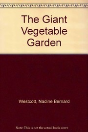 Front cover of The giant vegetable garden by Nadine Bernard Westcott