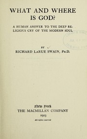 Front cover of What and where is God? by Swain, Richard La Rue