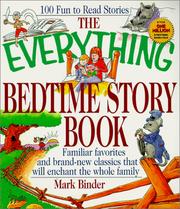 Front cover of The everything bedtime story book ; familiar favorites and brand-new classics that will enchant the whole family by Mark Binder