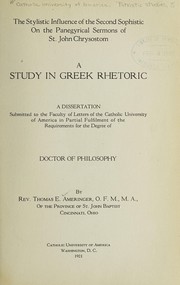 Front cover of The Stylistic Influence Of The Second Sophistic On The Panegyrical Sermons Of St. John Chrysostom by Thomas Edward Ameringer
