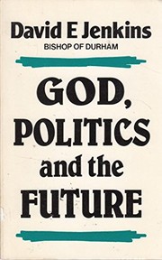 Front cover of God, politics and the future by David E. Jenkins