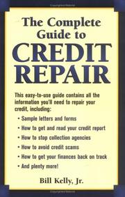 Front cover of The complete guide to credit repair by Kelly, Bill Jr.