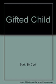 Cover of The gifted child by Burt, Cyril Lodowic Sir