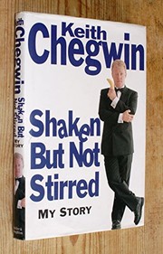 Front cover of Shaken But Not Stirred by Keith Chegwin