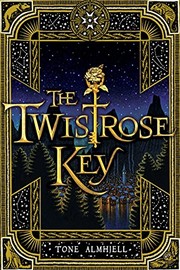Cover of The Twistrose Key by Tone Almhjell