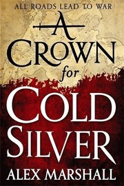 Cover of A Crown for Cold Silver: Book One of the Crimson Empire by Alex Marshall
