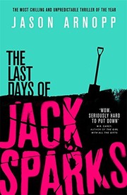 Front cover of The Last Days of Jack Sparks by Jason Arnopp