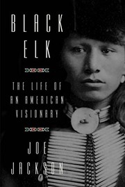 Front cover of Black Elk: The Life of an American Visionary by Joe Jackson