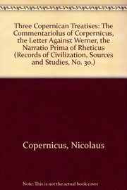 Cover of Three Copernican Treatises: The Commentariolus of Copernicus, the Letter Against Werner, the Narratio Prima of Rheticus (Records of Civilization, Sources and Studies, No. 30.) by Nicolaus Copernicus