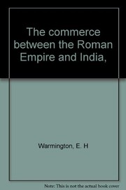 Front cover of The commerce between the Roman Empire and India by E. H. Warmington