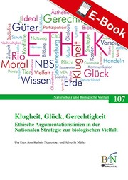 Front cover of Klugheit, Glück, Gerechtigkeit. Ethische Argumentationslinien in der Nationalen Strategie zur biologischen Vielfalt: Naturschutz und Biologische Vielfalt Heft 107 (NaBiV Heft) (German Edition) by Uta Eser