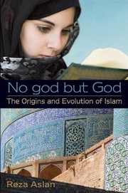 Cover of No god but God: The Origins and Evolution of Islam by Reza Aslan