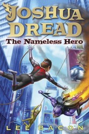 Front cover of Joshua Dread: The Nameless Hero by Lee Bacon