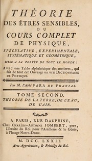 Front cover of Théorie des êtres sensibles, ou cours complet de physique, spéculative, expérimentale, systématique et géométrique, mise à la portée de tout le monde. Avec une table alphabétique des matieres, qui fait de tout cet ouvrage un vrai dictionnaire de physique by François Para du Phanjas
