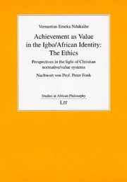 Front cover of Achievement as Value in the Igbo/African Identity: The Ethics: Perspectives in the light of Christian normative/value systems. Nachwort von Prof. Peter Fonk (Studies in African Philosophy) by Vernantius Emeka Ndukaihe