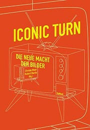 Front cover of Iconic turn: die neue Macht der Bilder by Heinz Ickstadt
