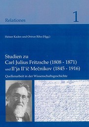 Cover of Studien zu Carl Julius Fritzsche (1808-1871) und Il'ja Il'ic Mecnikov (1845-1916): Quellenarbeit in der Wissenschaftsgeschichte (Relationes) (German Edition) by Heiner Kaden