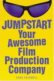 Front cover of Jumpstart Your Awesome Film Production Company by Sara Caldwell
