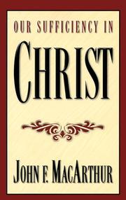 Cover of Our sufficiency in Christ by John MacArthur
