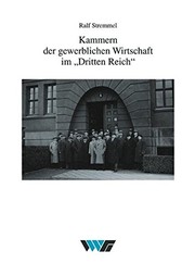 Front cover of Kammern der gewerblichen Wirtschaft im "Dritten Reich": allgemeine Entwicklungen und das Fallbeispiel Westfalen-Lippe by Ralf Stremmel