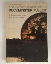 Front cover of The Dymaxion world of Buckminster Fuller by Robert W. Marks