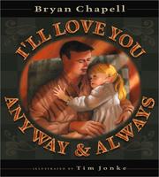 Front cover of I'll Love You Anyway and Always by Bryan Chapell