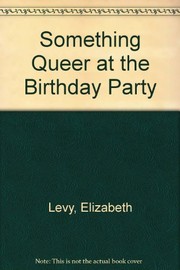 Front cover of Something queer at the birthday party by Elizabeth Levy
