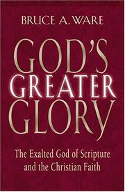 Cover of God's greater glory by Bruce A. Ware