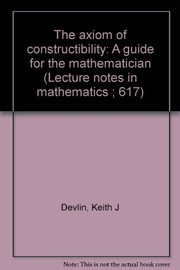 Front cover of The Axiom of Constructibility by Keith J. Devlin