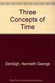 Front cover of Three concepts of time by K. G. Denbigh