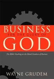 Front cover of Business for the Glory of God by Wayne Grudem
