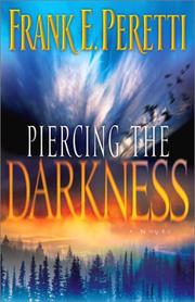 Cover of Piercing the Darkness by Frank E. Peretti