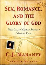 Front cover of Sex, Romance, and the Glory of God by C. J. Mahaney