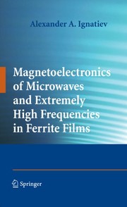 Front cover of Magnetoelectronics of Microwaves and Extremely High Frequencies in Ferrite Films by Alexander A. Ignatiev