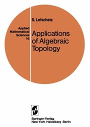 Front cover of Applications of algebraic topology by Solomon Lefschetz