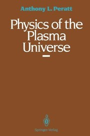 Front cover of Physics of the plasma universe by Anthony L. Peratt