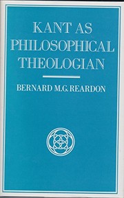 Cover of Kant as philosophical theologian by Bernard M. G. Reardon