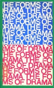 Front cover of The forms of drama by Robert Willoughby Corrigan